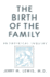 The Birth of the Family: an Empirical Enquiry