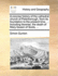 A Concise History of the Cathedral Church of Peterborough, from Its Foundation to the Present Time. ... Including Likewise, the Death of Mary Queen of Scots, ...