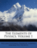The Elements of Physics, Volume 1