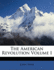 The American Revolution Volume I