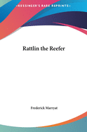 Rattlin, the Reefer (Works of Captain Marryat, Volume 11)