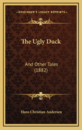 The Ugly Duck, and Other Tales