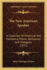 The new American Speaker: A Collection of Oratorical and Dramatical Pieces, Soliloquies and Dialogues: With an Original Introductory Essay on the Elements of Elocution: Designed for the use of Schools, Academies, and Colleges