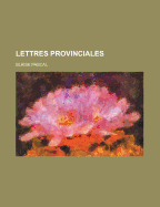 Lettres Provinciales Par Blaise Pascal