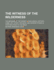 The Witness of the Wilderness: The Bedawin of the Desert, Their Origin, History, Home Life, Strife, Religion, and Superstitions, in Their Relation to the Bible
