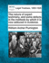 The Nature of Expert Testimony, and Some Defects in the Methods By Which It is Now Adduced in Evidence