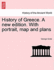 History of Greece. A new edition. With portrait, map and plans