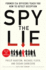 Spy the Lie: Former Cia Officers Show You How to Detect When Someone is Lying