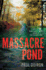 Massacre Pond: a Novel (Mike Bowditch Mystery)