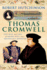 Thomas Cromwell the Rise and Fall of Henry VIII's Most Notorious Minister