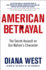 American Betrayal: the Secret Assault on Our Nation's Character