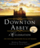 Downton Abbey: a Celebration-the Official Companion to All Six Seasons (the World of Downton Abbey)