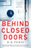 Behind Closed Doors: a Novel