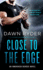 Close to the Edge an Unbroken Heroes Novel 5