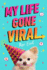 My Life Gone Viral (My Life Uploaded)