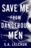 Save Me From Dangerous Men: a Novel (Nikki Griffin, 1)