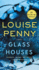 Glass Houses: a Novel (Chief Inspector Gamache Novel)