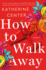 How to Walk Away (International Edition)