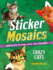 Sticker Mosaics: Crazy Cats: Create Cute Pictures With 1, 842 Stickers!