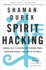 Spirit Hacking Format: Paperback