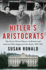Hitler's Aristocrats: the Secret Power Players in Britain and America Who Supported the Nazis, 1923-1941