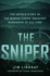 The Sniper: the Untold Story of the Marine Corps' Greatest Marksman of All Time