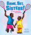 Game, Set, Sisters! : the Story of Venus and Serena Williams (Who Did It First? )