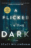 A Flicker in the Dark: a Novel