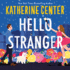 Hello Stranger: a Novel