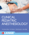 Clinical Pediatric Anesthesiology (Lange) [Paperback] Matthes, Kai; Ellinas, Herodotos; Alrayashi, Walid and Bilge, Aykut