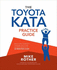 The Toyota Kata Practice Guide: Developing Scientific Thinking Skills for Superior Results-in 20 Minutes a Day