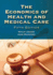 The Economics of Health and Medical Care