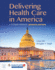 Delivering Health Care in America + Advantage Access Card: a Systems Approach