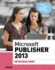 Microsoft Publisher 2013: Introductory (Shelly Cashman Series)