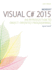 Microsoft Visual C# 2015: an Introduction to Object-Oriented Programming