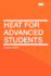 Heat for Advanced Students