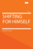 Shifting for Himself