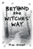 Beyond the Witches' Way