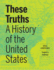 These Truths: a History of the United States (Inquiry Edition) (Combined Volume)