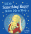 Tell Me Something Happy Before I Go to Sleep (Padded Board Book) (Lullaby Lights)