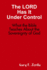 The LORD Has It Under Control: What the Bible Teaches About the Sovereignty of God