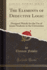 The Elements of Deductive Logic Designed Mainly for the Use of Junior Students in the Universities Classic Reprint