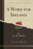 A Word for Ireland Classic Reprint