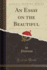 An Essay on the Beautiful Classic Reprint