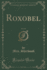 Roxobel, Vol 2 of 3 Classic Reprint