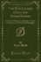 The Bowlegged Ghost and Other Stories a Book of Humorous Sketches, Verses, Dialogues, and Facetious Paragraphs Classic Reprint