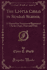 The Little Child in Sunday School a Manual for Teachers of Beginners' Classes Ages, Four and Five Classic Reprint