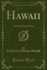 Hawaii Scenes and Impressions Classic Reprint