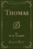 Thomas Classic Reprint