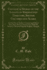 Chinook as Spoken By the Indians of Washington Territory, British Columbia and Alaska: for the Use of Traders, Tourists and Others Who Have Business...English-Chinook (Classic Reprint)